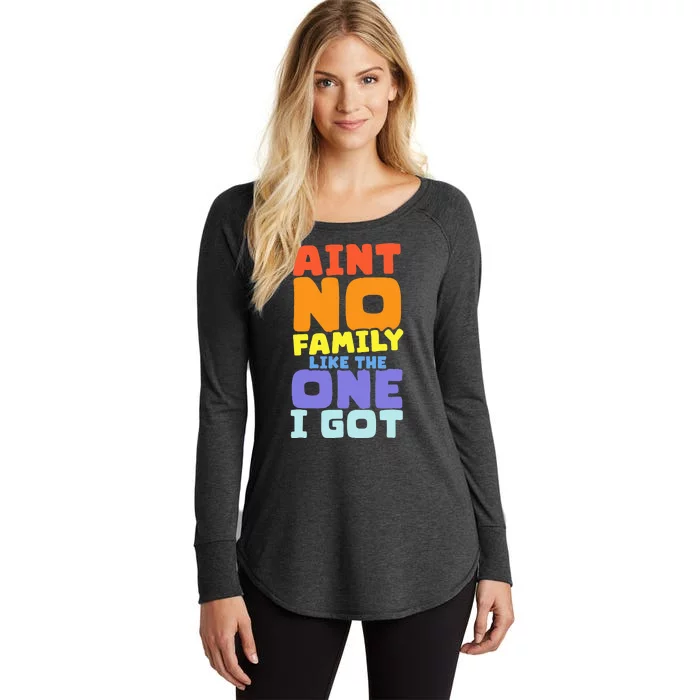 AinT No Family Like The One I Got Family Reunion 2024 Women's Perfect Tri Tunic Long Sleeve Shirt