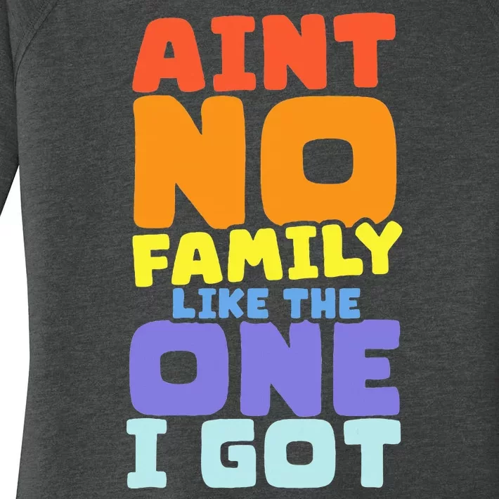 AinT No Family Like The One I Got Family Reunion 2024 Women's Perfect Tri Tunic Long Sleeve Shirt