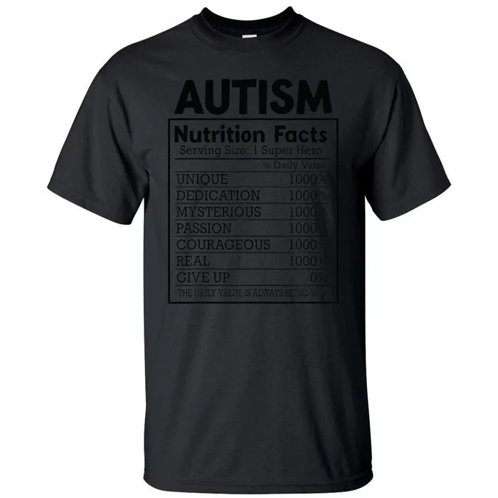 Autism Nutrition Facts Autistic Pride Autism Awareness Tall T-Shirt