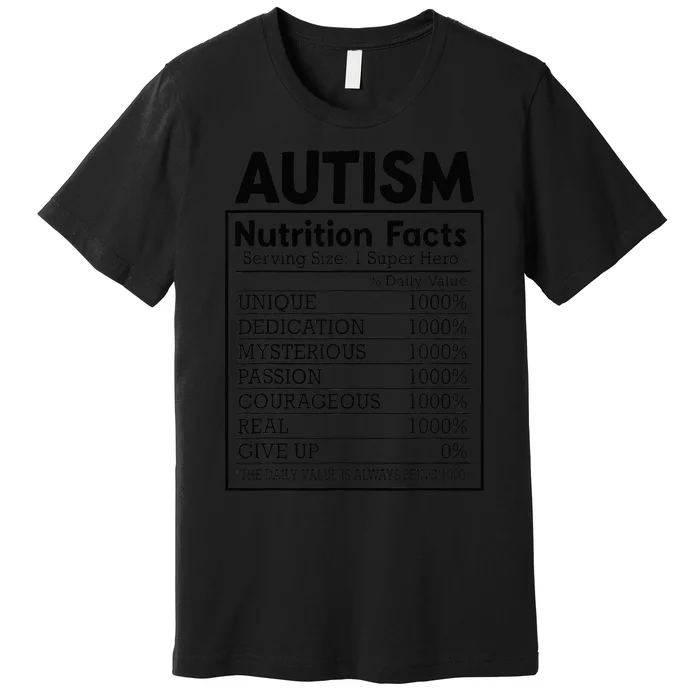 Autism Nutrition Facts Autistic Pride Autism Awareness Premium T-Shirt