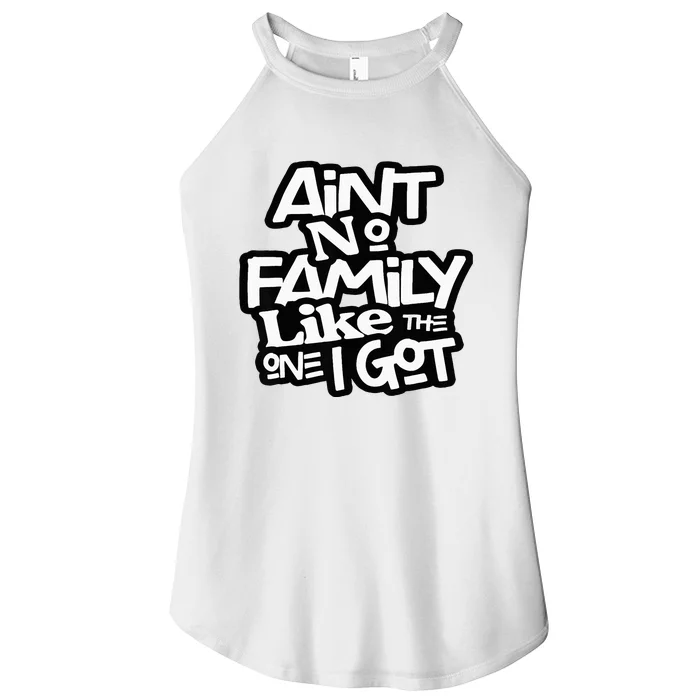 AinT No Family Like The One I Got For Family Women’s Perfect Tri Rocker Tank