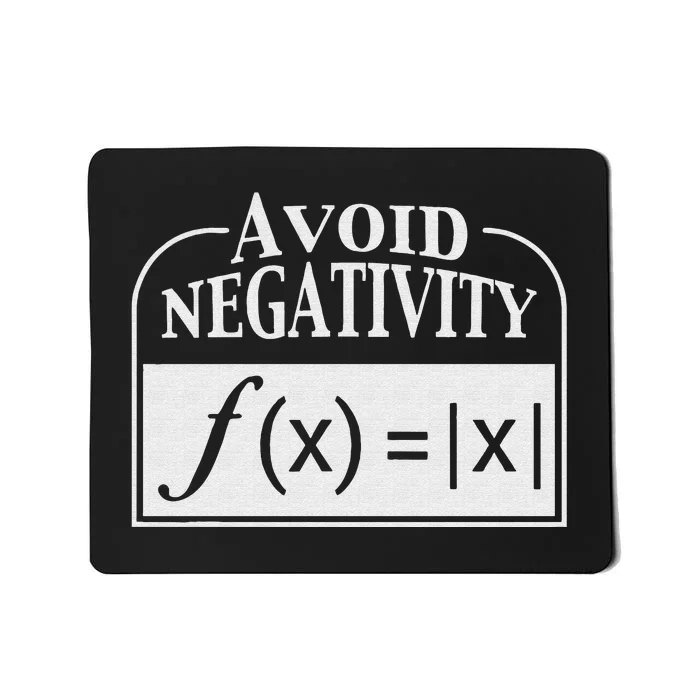 Avoid Negativity Funny Math Teacher Mousepad