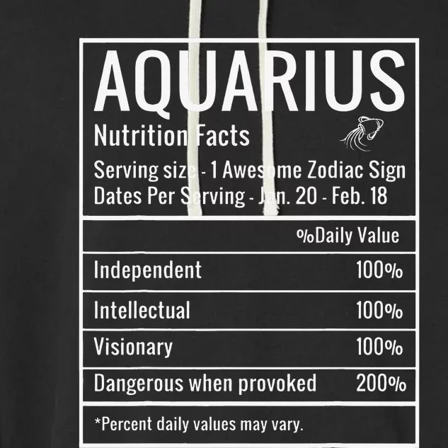 Aquarius Nutrition Facts February Birthday Zodiac Gifts Garment-Dyed Fleece Hoodie