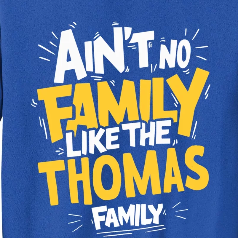 AinT No Family Like The Thomas Family Reunion Matching Gift Sweatshirt