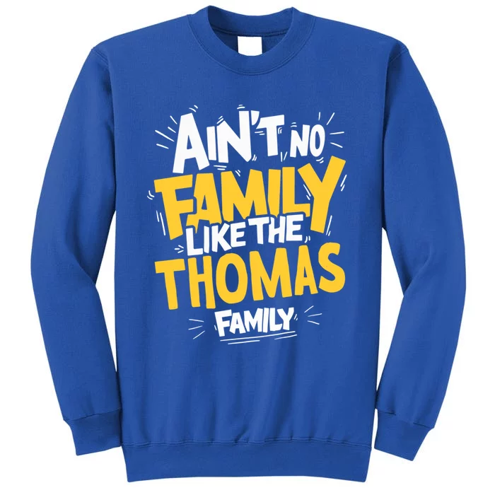 AinT No Family Like The Thomas Family Reunion Matching Gift Sweatshirt