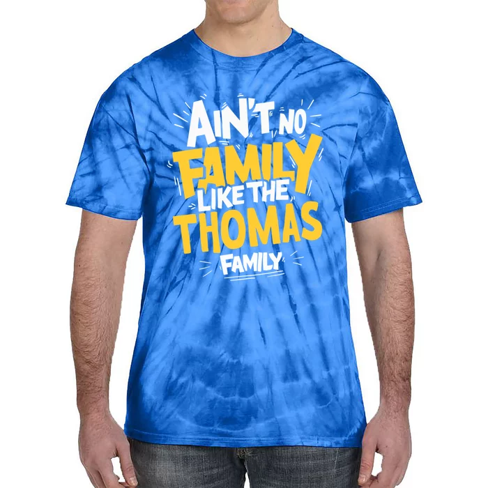 AinT No Family Like The Thomas Family Reunion Matching Gift Tie-Dye T-Shirt