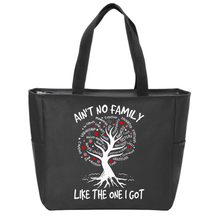 AinT No Family Like The One I Got Matching Family Reunion Zip Tote Bag