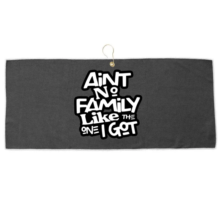 Ain't No Family Like The One I Got Matching Family Large Microfiber Waffle Golf Towel