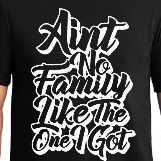 AinT No Family Like The One I Got Family Reunion 2024 Pajama Set