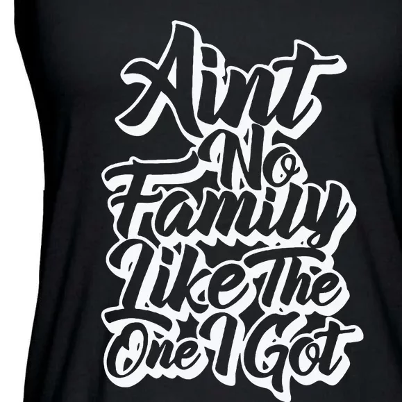 AinT No Family Like The One I Got Family Reunion 2024 Ladies Essential Flowy Tank