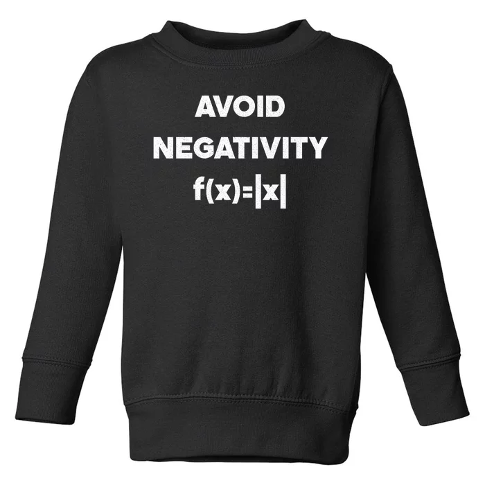 Avoid Negativity Funny Math Formula Toddler Sweatshirt