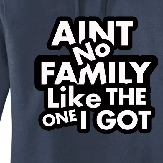 Ain't No Family Like The One I Got Women's Pullover Hoodie