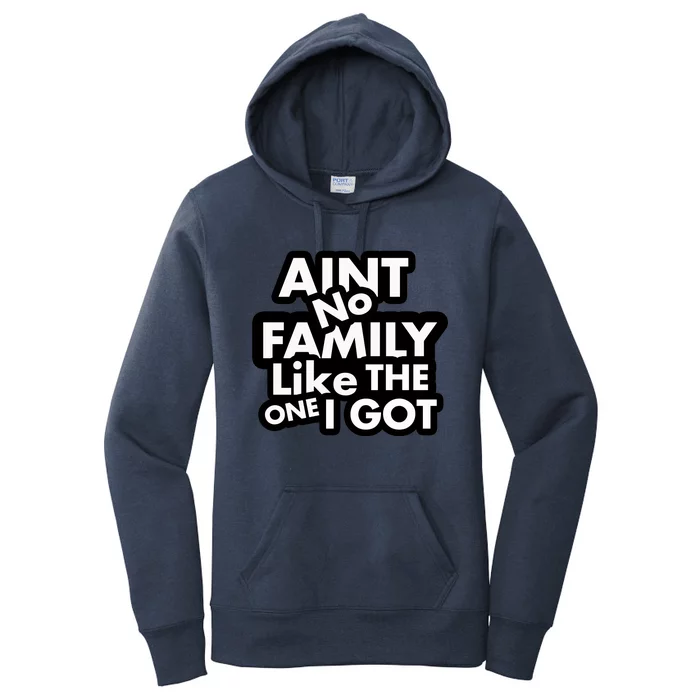 Ain't No Family Like The One I Got Women's Pullover Hoodie