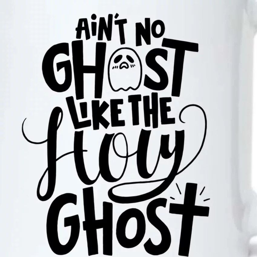 AinT No Ghost Like The Holy Ghost Funny Christian Gift Black Color Changing Mug