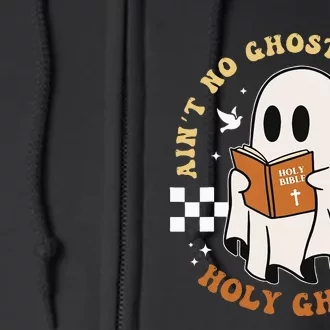 AinT No Ghost Like The Holy Ghost Full Zip Hoodie