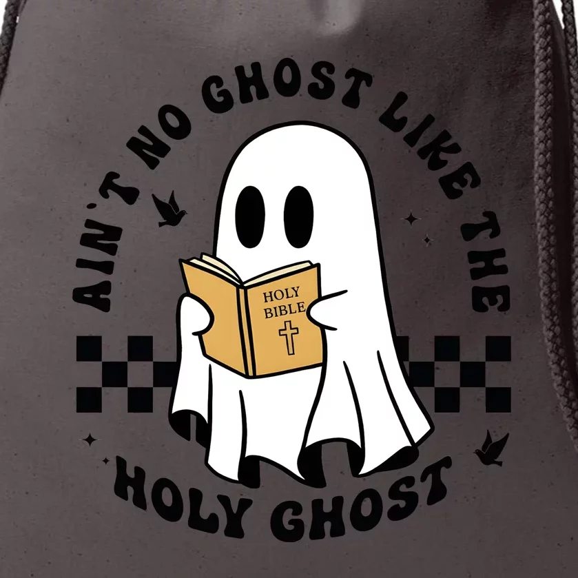 AinT No Ghost Like The Holy Ghost Halloween Ghoul Drawstring Bag