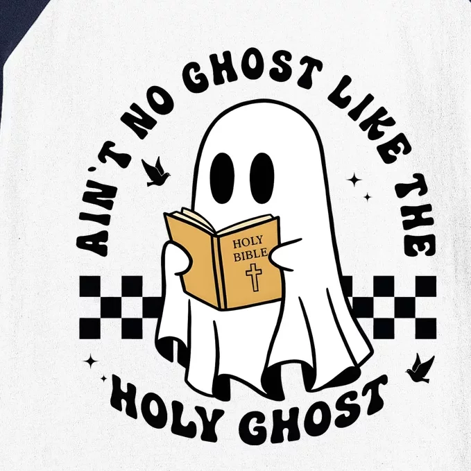 AinT No Ghost Like The Holy Ghost Halloween Ghoul Baseball Sleeve Shirt