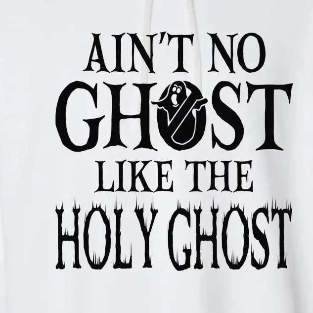 Ain't No Ghost Like The Holy Ghost - Christian Halloween Garment-Dyed Fleece Hoodie