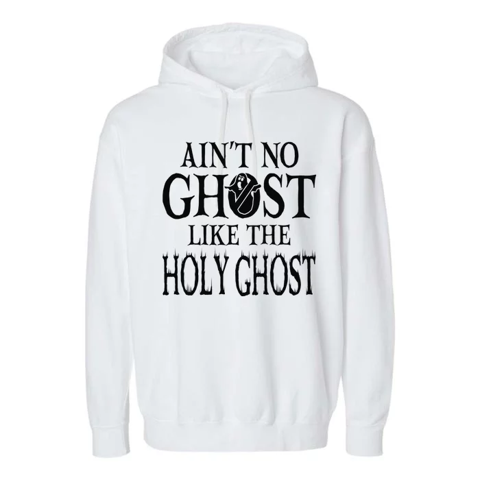 Ain't No Ghost Like The Holy Ghost - Christian Halloween Garment-Dyed Fleece Hoodie