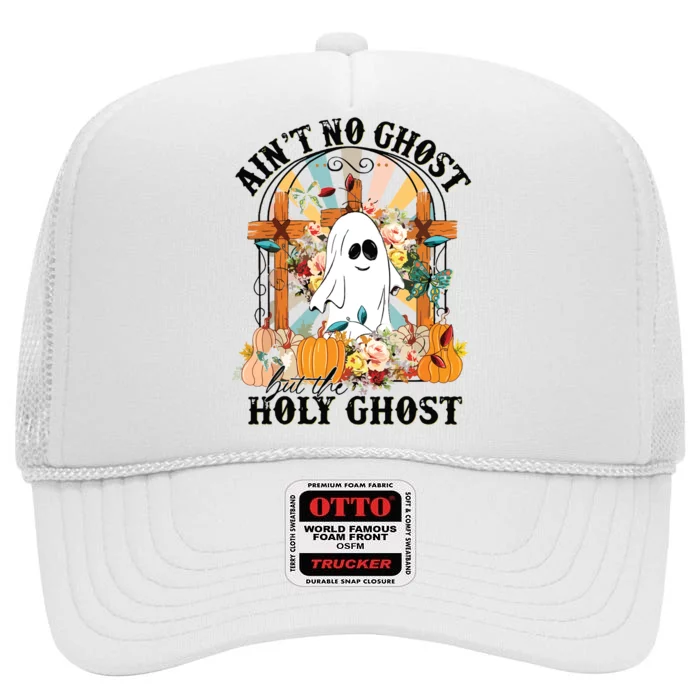 Aint No Ghost But The Holy Ghost Ghost Christian Halloween High Crown Mesh Trucker Hat