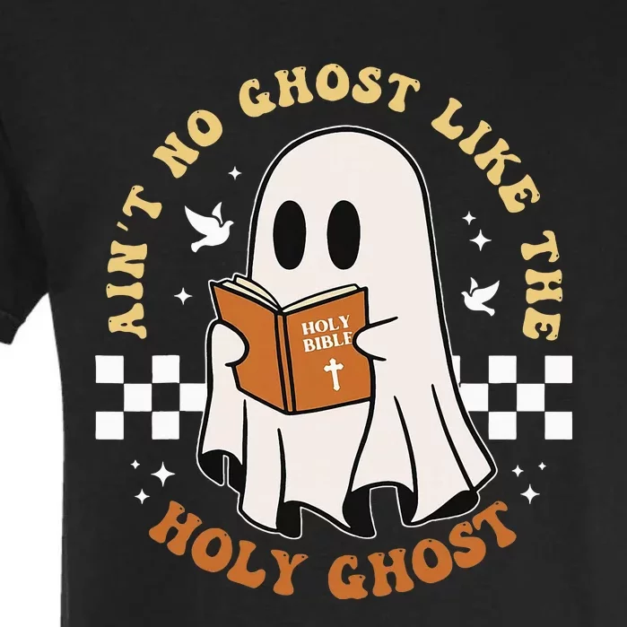 AinT No Ghost Like The Holy Ghost Funny Christian Halloween Garment-Dyed Heavyweight T-Shirt