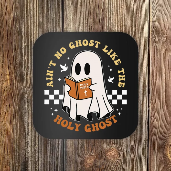 AinT No Ghost Like The Holy Ghost Funny Christian Halloween Coaster