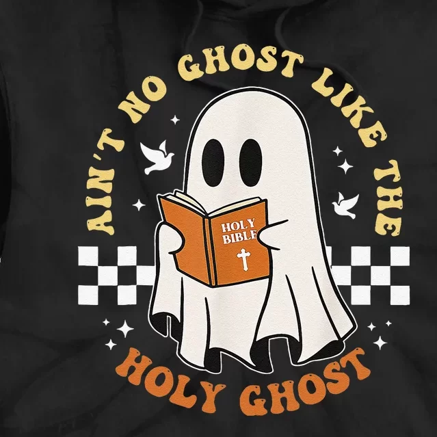 AinT No Ghost Like The Holy Ghost Gift Tie Dye Hoodie