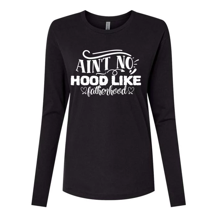 Ain't No Hood Like Fatherhood Gift Womens Cotton Relaxed Long Sleeve T-Shirt