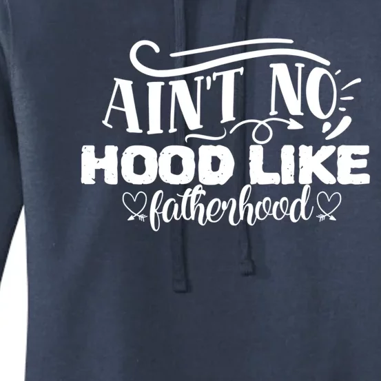 Ain't No Hood Like Fatherhood Gift Women's Pullover Hoodie