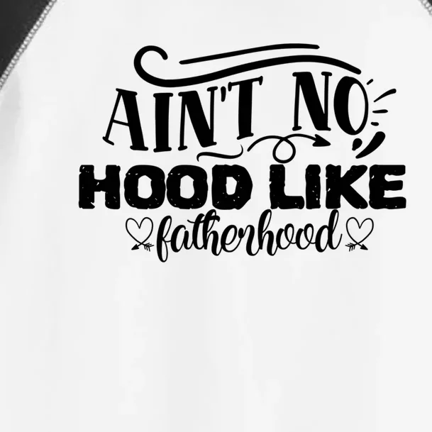 Ain't No Hood Like Fatherhood Gift Toddler Fine Jersey T-Shirt