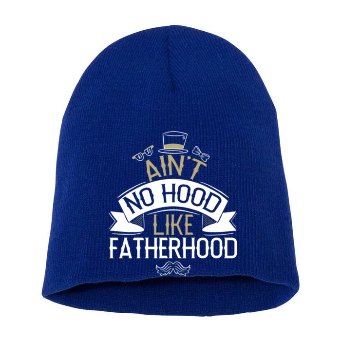 Aint No Hood Like Fatherhood Fathers Cute Gift Short Acrylic Beanie