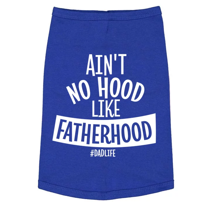 Ain't No Hood Like Fatherhood Father Dad Quote Design Great Gift Doggie Tank