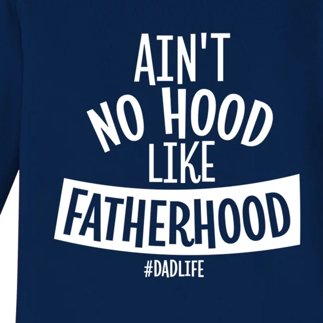 Ain't No Hood Like Fatherhood Father Dad Quote Design Great Gift Baby Long Sleeve Bodysuit