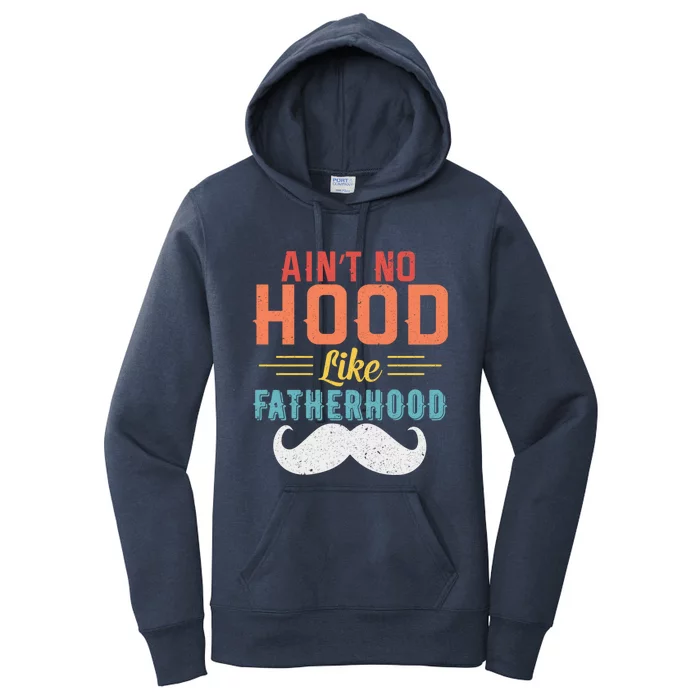 Ain't No Hood Like Fatherhood Father Retro Vintage Meaningful Gift Women's Pullover Hoodie