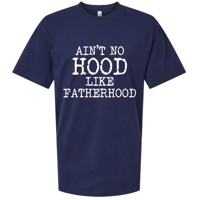 Ain't No Hood Like Fatherhood Fathers Day Gift New Dad Gift Sueded Cloud Jersey T-Shirt