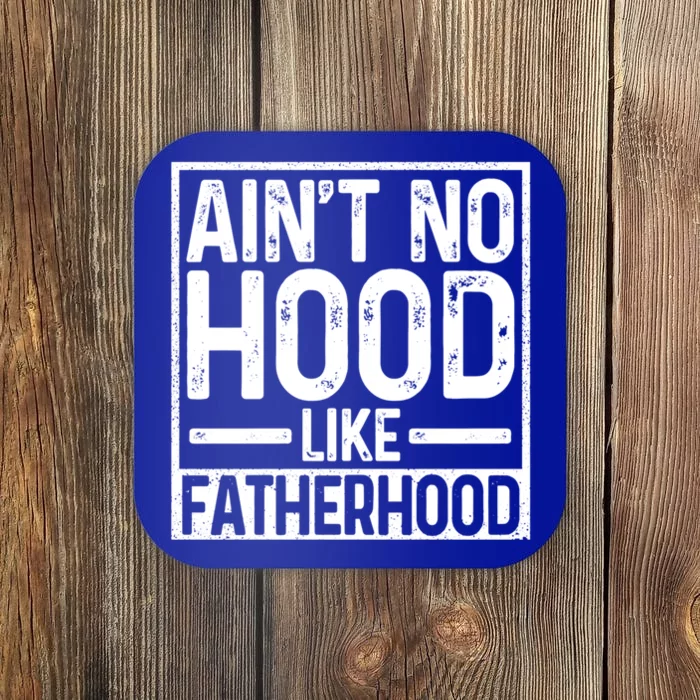 Ain't No Hood Like Fatherhood Funny Father Dad Gift Coaster