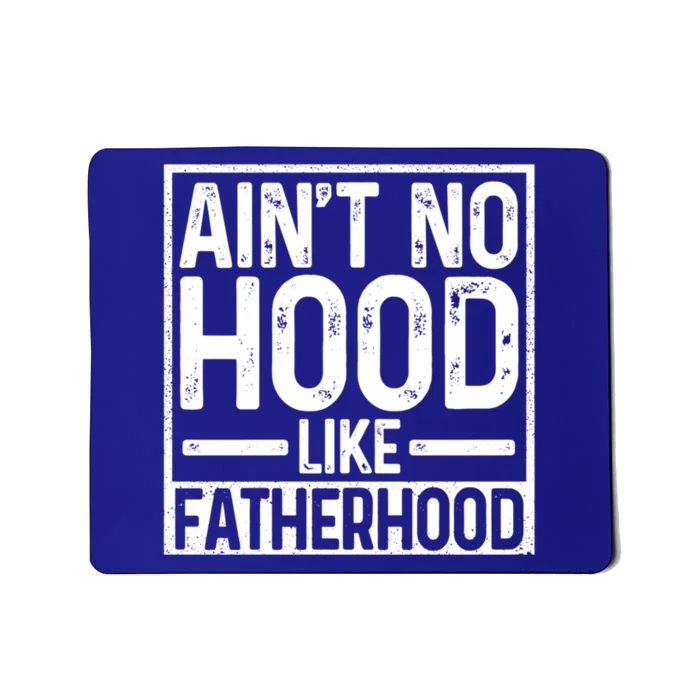 Ain't No Hood Like Fatherhood Funny Father Dad Gift Mousepad