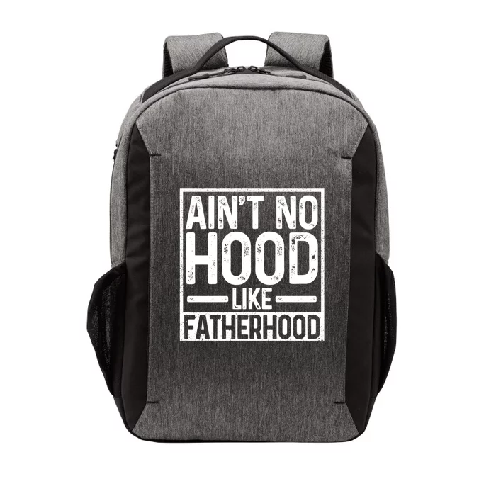 Ain't No Hood Like Fatherhood Funny Father Dad Gift Vector Backpack