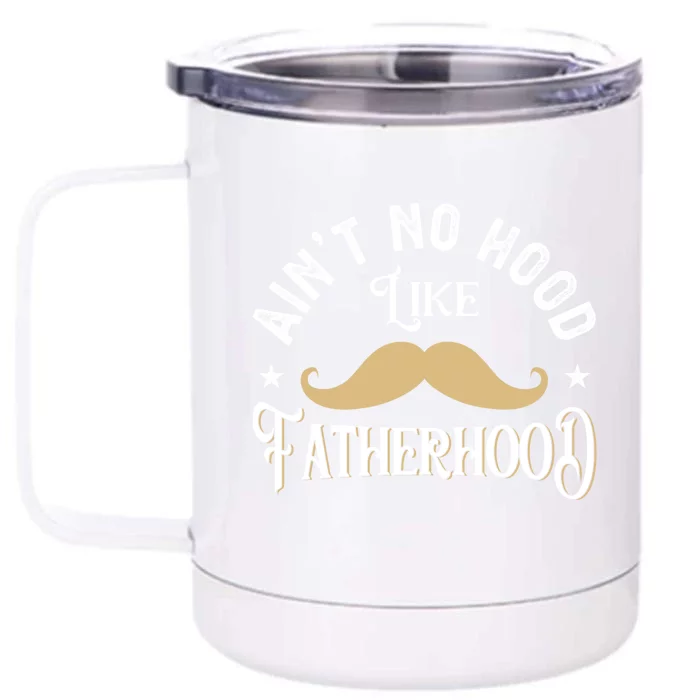 Ain't No Hood Like Fatherhood Happy Father's Day Daughter Gift Front & Back 12oz Stainless Steel Tumbler Cup