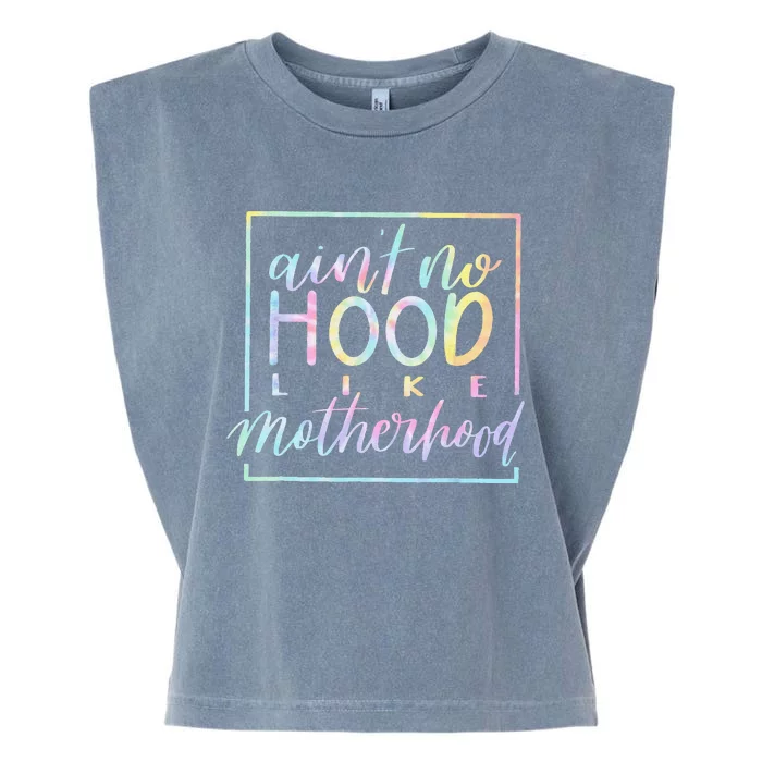 Aint No Hood Like A Motherhood Mom Life Tie Dye Garment-Dyed Women's Muscle Tee