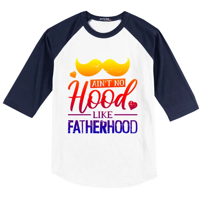 Ain't No Hood Like Fatherhood Cute Gift Baseball Sleeve Shirt