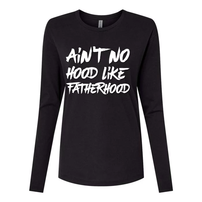 Ain't No Hood Like Fatherhood Gift Womens Cotton Relaxed Long Sleeve T-Shirt