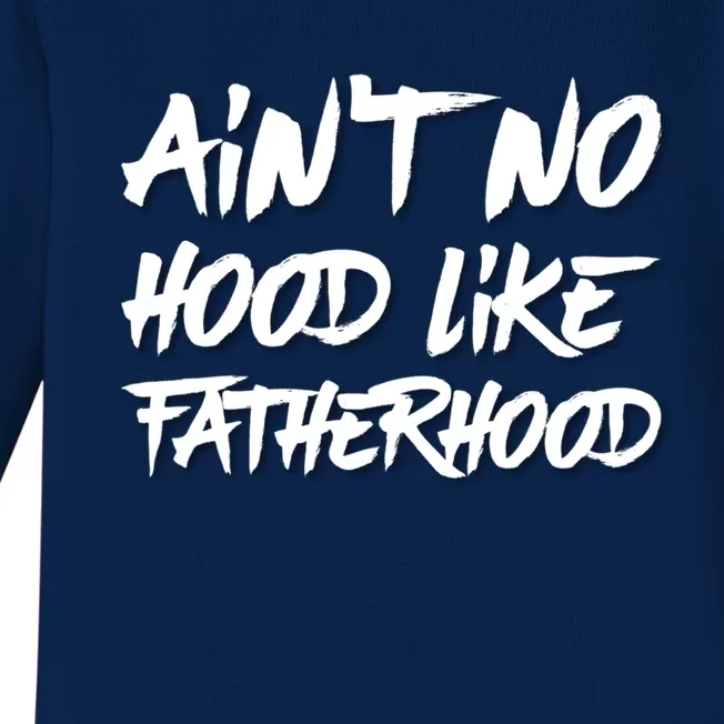 Ain't No Hood Like Fatherhood Gift Baby Long Sleeve Bodysuit