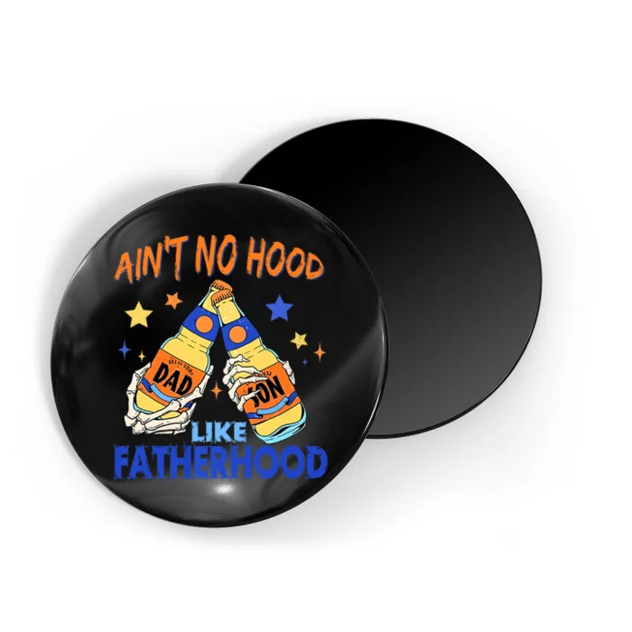 Aint No Hood Like Fatherhood Magnet