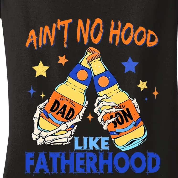 Aint No Hood Like Fatherhood Women's V-Neck T-Shirt