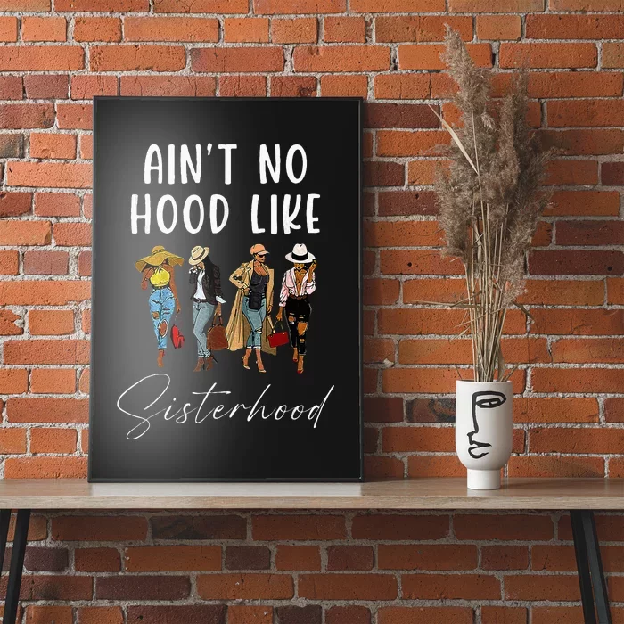 AinT No Hood Like Sisterhood Afro Sistas Poster