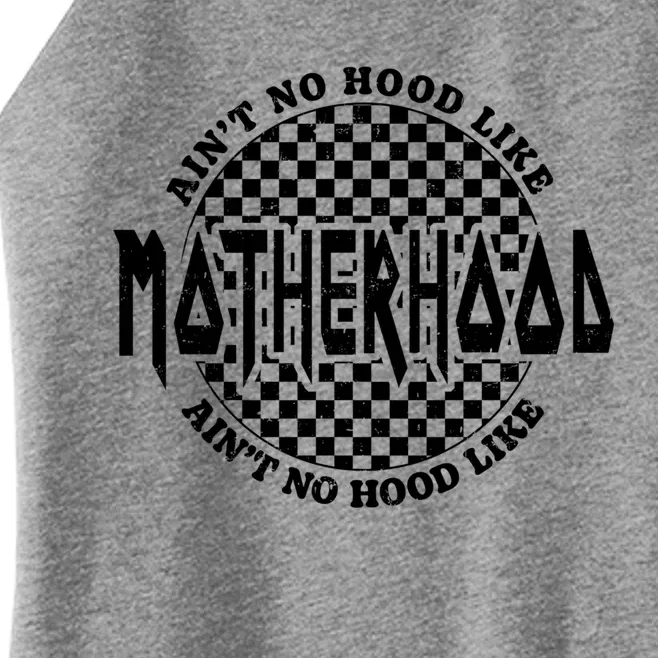 AinT No Hood Like A Motherhood Mom Life Great Gift Women’s Perfect Tri Rocker Tank