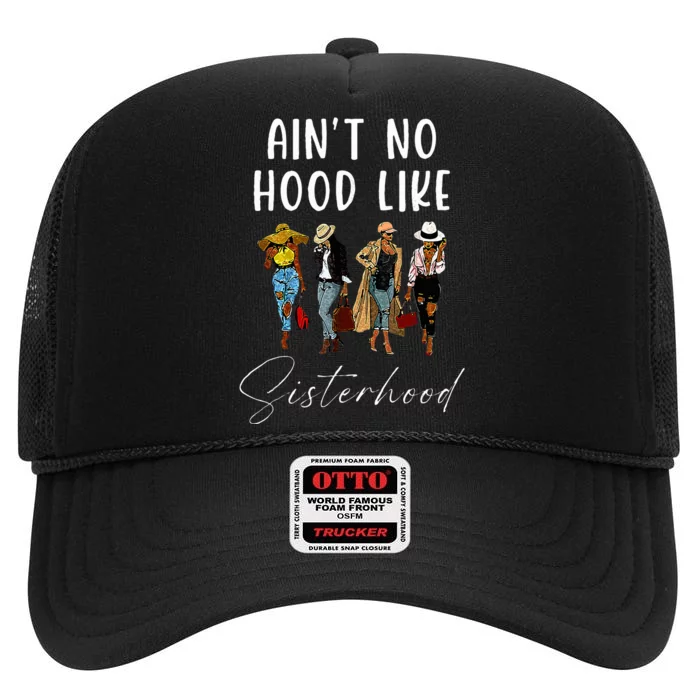 AinT No Hood Like Sisterhood Afro Sistas Black Women High Crown Mesh Trucker Hat