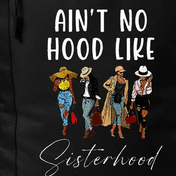 AinT No Hood Like Sisterhood Afro Sistas Black Women Daily Commute Backpack