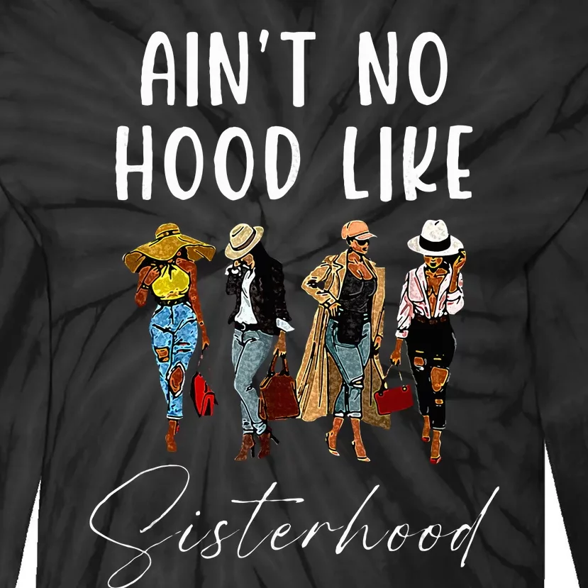 AinT No Hood Like Sisterhood Afro Sistas Black Women Tie-Dye Long Sleeve Shirt